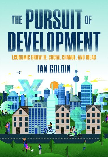 Ian Goldin - The Pursuit of Development, Inbunden