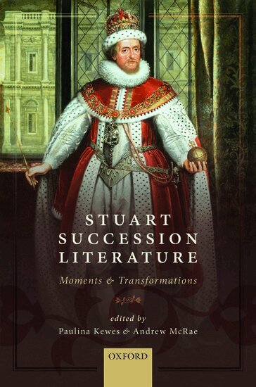 Paulina Kewes, Andrew McRae - Stuart Succession Literature, Inbunden