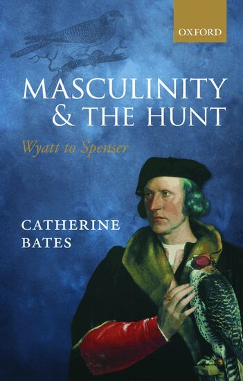 Catherine Bates - Masculinity and the Hunt, Häftad