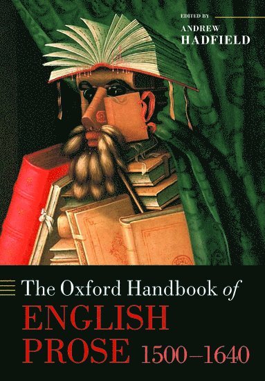 bokomslag The Oxford Handbook of English Prose 1500-1640