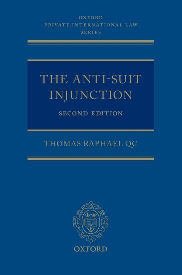 Thomas Raphael QC - The Anti-Suit Injunction, Inbunden