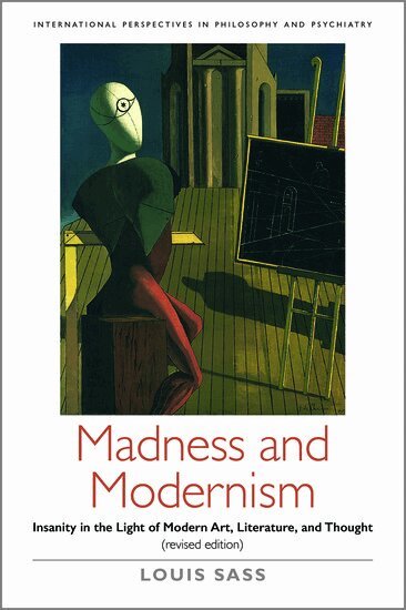 Louis Sass - Madness and Modernism, Häftad