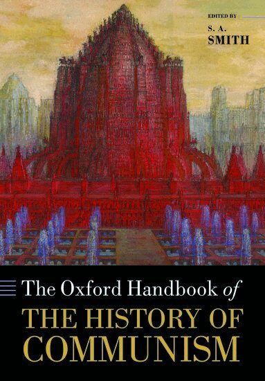 S. A. Smith - The Oxford Handbook of the History of Communism, Häftad