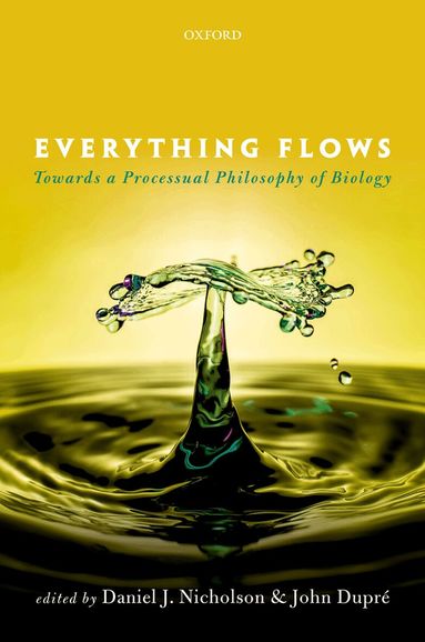 Daniel J. Nicholson, John Dupré - Everything Flows, Inbunden