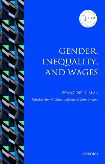 Francine D. Blau, Anne C. Gielen, Klaus F. Zimmermann - Gender, Inequality, and Wages, Häftad