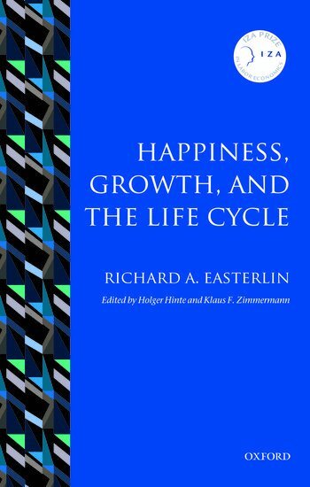 Richard A. Easterlin, Holge Hinte, Klaus F. Zimmermann - Happiness, Growth, and the Life Cycle, Häftad