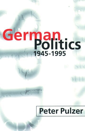 Peter Pulzer - German Politics 1945-1995, Häftad