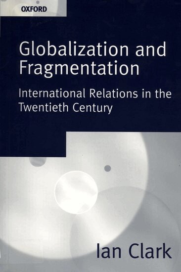 Ian Clark - Globalization and Fragmentation, Häftad