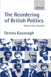 bokomslag The Reordering of British Politics