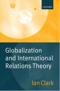 bokomslag Globalization and International Relations Theory