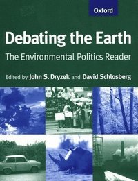 bokomslag Debating the Earth: The Environmental Politics Reader