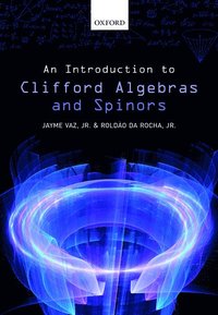 bokomslag An Introduction to Clifford Algebras and Spinors