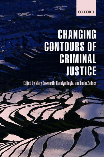 Mary Bosworth, Mary Bosworth, Carolyn Hoyle, Lucia Zedner - Changing Contours of Criminal Justice, Inbunden