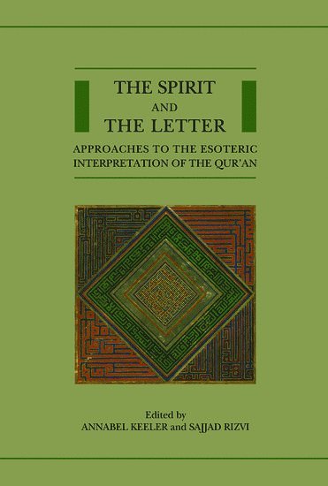 Annabel Keeler, Sajjad H. Rizvi, University of Cambridge) Keeler, Annabel (Affiliated Researcher, Faculty of Asian and Middle Eastern Studies, University of Exeter) Rizvi, Sajjad H. (Associate Professor of Islamic Intellectual History and Director of the Institute of Arab and Islamic Studies, Sajjad H Rizvi - The Spirit and the Letter, Inbunden