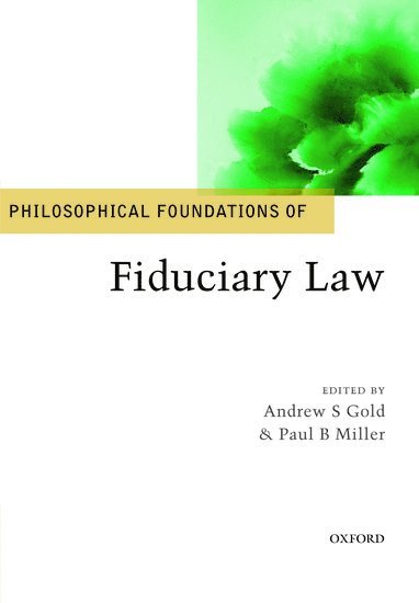 Philosophical Foundations of Fiduciary Law 1