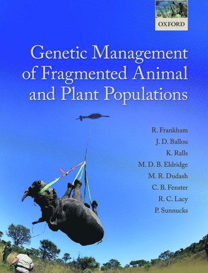 Richard Frankham, Jonathan D. Ballou, Katherine Ralls, Mark Eldridge, Michele R. Dudash, Charles B. Fenster, Robert C. Lacy, Paul Sunnucks, Michele R. Dubash, Australia) Frankham, Richard (Emeritus Professor, Emeritus Professor, Department of Biological Sciences, Macquarie University, Smithsonian Institution) Ballou, Jonathan D. (Scientist Emeritus, Scientist Emeritus, Smithsonian Conservation Biology Institute, Smithsonian Institution) Ralls, Katherine (Emeritus Research Zoologist, Emeritus Research Zoologist, Smithsonian Conservation Biology Institute, Australian Museum) Eldridge, Mark (Principle Research Scientist, Terrestrial Vertebrates, Principle Research Scientist, Terrestrial Vertebrates, South Dakota State University) Dubash, Michele R. (Professor and Head of the Department of Natural Resource Management, Professor and Head of the Department of Natural Resource Management, South Dakota Agricultural Experiment Station) Fenster, Charles B. (Professor, Professor, Department of Biology and Microbiology, Chicago Zoological Society) Lacy, Robert C. (Senior Conservation Scientist, Senior Conservation Scientist, Monash University) Sunnucks, Paul (Professor, Professor, School of Biological Sciences, FRANKHAM ET AL, Jonathan D Ballou, Michele R Dudash, Charles B Fenster, Robert C Lacy - Genetic Management of Fragmented Animal and Plant Populations, Häftad