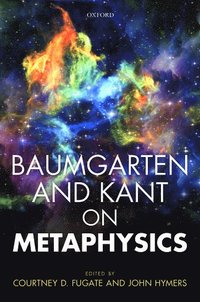 bokomslag Baumgarten and Kant on Metaphysics