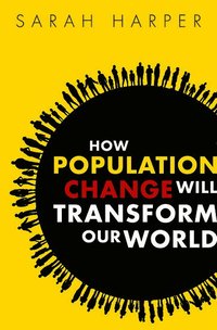 bokomslag How Population Change Will Transform Our World