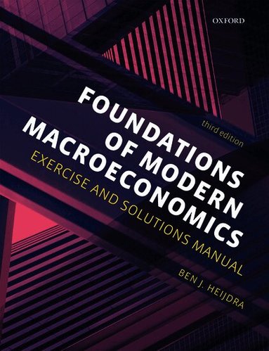 Ben J. Heijdra - Foundations of Modern Macroeconomics, Häftad
