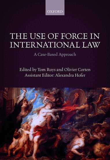 Tom Ruys, Olivier Corten, Alexandra Hofer - The Use of Force in International Law, Häftad