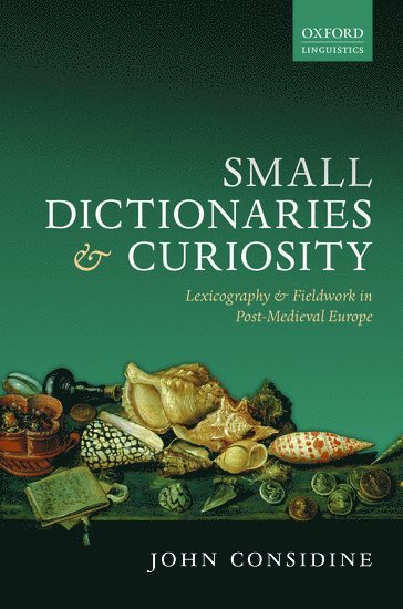 John Considine - Small Dictionaries and Curiosity, Inbunden