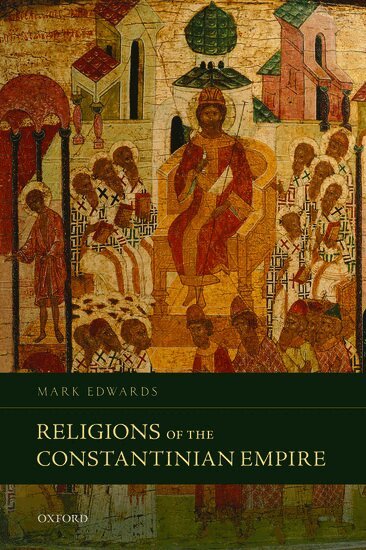Mark Edwards - Religions of the Constantinian Empire, Häftad