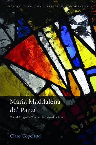 Clare Copeland - Maria Maddalena de' Pazzi, Inbunden
