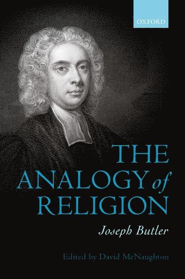 David McNaughton, David (Keele University and Florida State University) McNaughton, David Mcnaughton - Joseph Butler: The Analogy of Religion, Inbunden