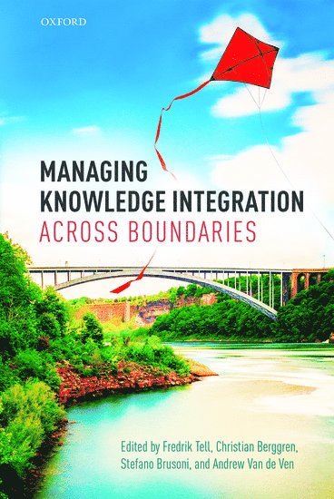 Managing Knowledge Integration Across Boundaries 1
