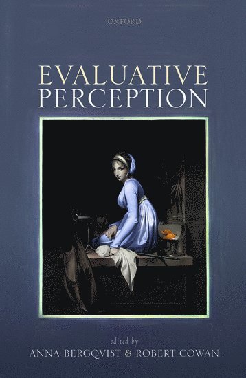 Anna Bergqvist, Robert Cowan - Evaluative Perception, Inbunden