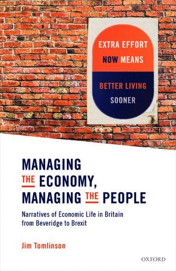 Jim Tomlinson, University of Glasgow) Tomlinson, Jim (Professor of Economic and Social History, Professor of Economic and Social History, TOMLINSON - Managing the Economy, Managing the People, Inbunden