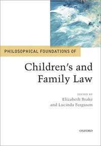 bokomslag Philosophical Foundations of Children's and Family Law