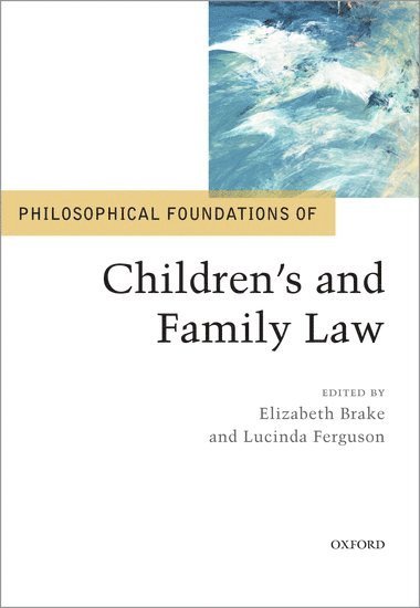 bokomslag Philosophical Foundations of Children's and Family Law