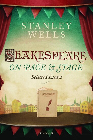Stanley Wells, Paul Edmondson - Shakespeare on Page and Stage, Inbunden