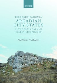 bokomslag Fortifications of Arkadian City States in the Classical and Hellenistic Periods