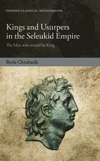 Kings and Usurpers in the Seleukid Empire