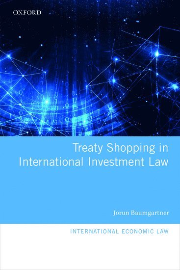 Jorun Baumgartner, Jorun (works in the International Investment Agreements Section at UNCTAD) Baumgartner - Treaty Shopping in International Investment Law, Inbunden