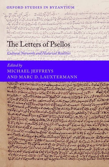 Michael Jeffreys, Michael Jeffreys, Marc D. Lauxtermann, University of Sydney) Jeffreys, Michael (Professor Emeritus of Modern Greek, Professor Emeritus of Modern Greek, University of Oxford) Lauxtermann, Marc D. (Bywater and Sotheby Professor of Byzantine and Modern Greek Language and Literature, Bywater and Sotheby Professor of Byzantine and Modern Greek Language and Literature, Marc D Lauxtermann - The Letters of Psellos, Inbunden
