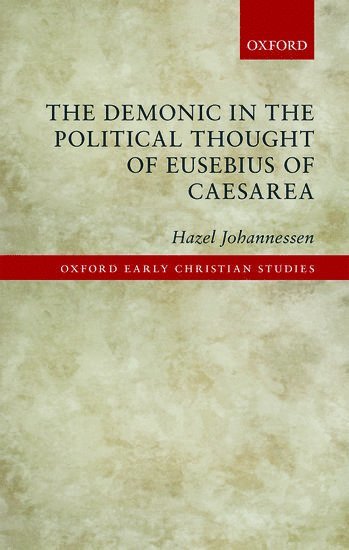 bokomslag The Demonic in the Political Thought of Eusebius of Caesarea