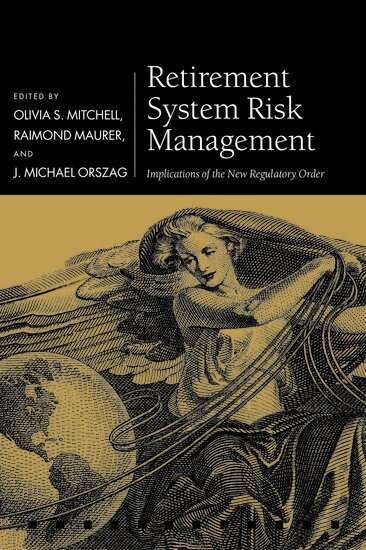 Olivia S. Mitchell, Raimond Maurer, J. Michael Orszag - Retirement System Risk Management, Inbunden