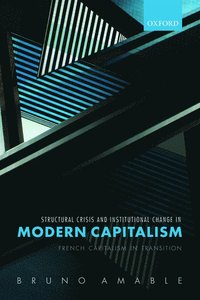 bokomslag Structural Crisis and Institutional Change in Modern Capitalism