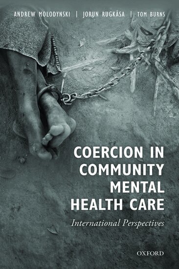 Andrew Molodynski, Andrew Molodynski, Jorun Rugkåsa, Tom Burns - Coercion in Community Mental Health Care, Häftad