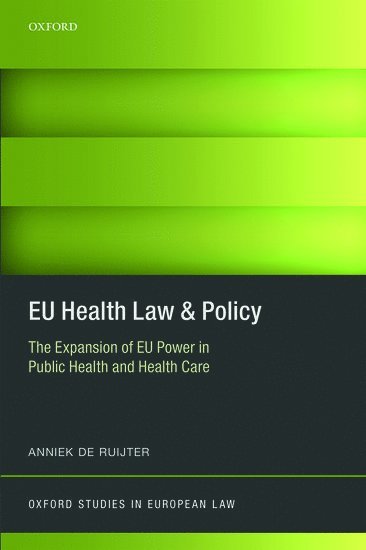 Anniek de Ruijter, Anniek (University of Amsterdam) de Ruijter, Anniek De Ruijter - EU Health Law & Policy, Inbunden