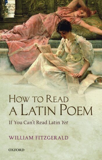 William Fitzgerald - How to Read a Latin Poem, Häftad