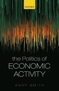 bokomslag The Politics of Economic Activity