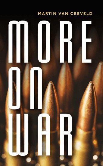 Martin van Creveld - More on War, Inbunden