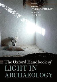bokomslag The Oxford Handbook of Light in Archaeology