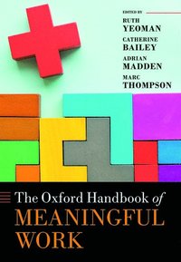 bokomslag The Oxford Handbook of Meaningful Work