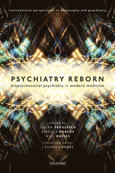 Psychiatry Reborn: Biopsychosocial psychiatry in modern medicine 1