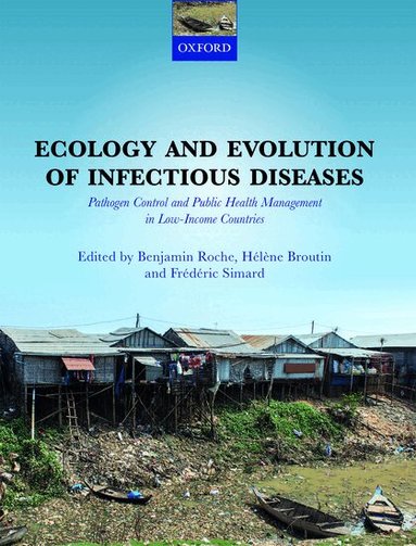 Benjamin Roche, HÃ©lÃ¨ne Broutin, FrÃ©dÃ©ric Simard - Ecology and Evolution of Infectious Diseases, Häftad